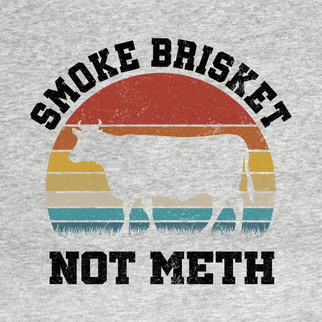 SMOKE BRISKET NOT METH by SomerGamez